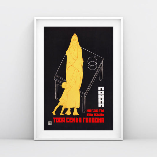 Vintage Soviet Anti-Alcohol Poster - "Помни, когда ты пьёшь, твоя семья голодная" - Rare USSR Propaganda Art